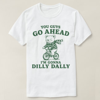 Camiseta Vayan Ustedes Adelante Me Voy A Demorar Osito De P