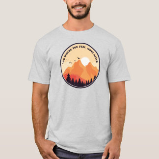 Camiseta Ve a donde te sientas más vivo