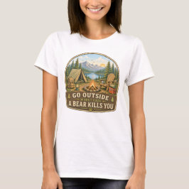 Camiseta Ve a Fuera Peor Caso Un Oso Te Mata, T de Mujer