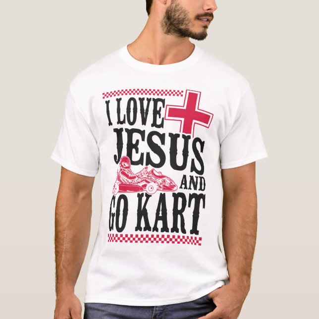 Camiseta Ve A Kart Amo A Jesús Y Ve A Kart Jesus Faith (Anverso)