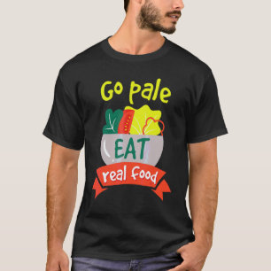 Camiseta Ve a Paleo Come Comida Real Dieta Vegana Saludable