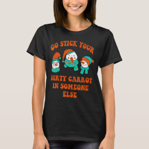 Camiseta Ve A Pegar Tu Zanahoria Sucia En Alguien Más