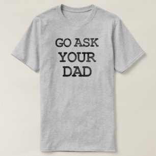 Camiseta Ve a preguntarle a tu padre sobre la luz