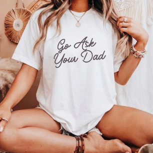 Camiseta Ve a preguntarle a tu papá Mamá divertida