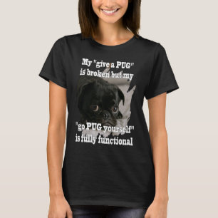 Camiseta ve PUG tú mismo es una idea divertida completament