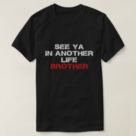Camiseta Vea el ya en otro hermano de la vida