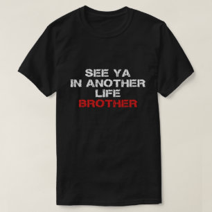Camiseta Vea el ya en otro hermano de la vida