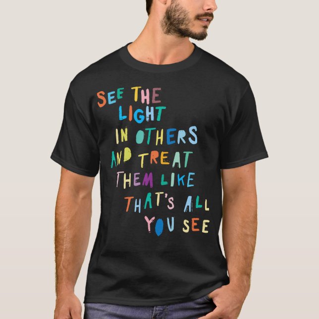 Camiseta Vea La Luz En Otros Mensajes Motivadores Positivos (Anverso)
