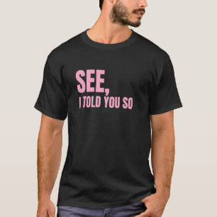 Camiseta VEA Que Te Dije Que Hombres Mujeres Niños Vieran Q