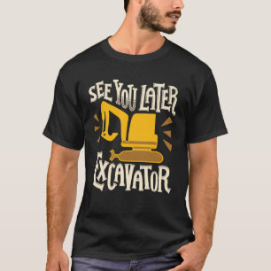 Camiseta Vea usted Excavator Heavy Machine Operator