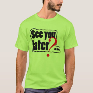 Camiseta ¿Véale más adelante?
