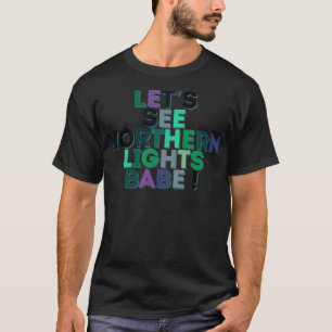 Camiseta Veamos las auroras boreales Babe TShirt