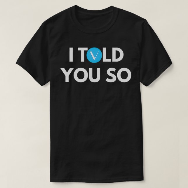 Camiseta VeChain Te Dije Que Cryptocurrency Hold VET (Diseño del anverso)
