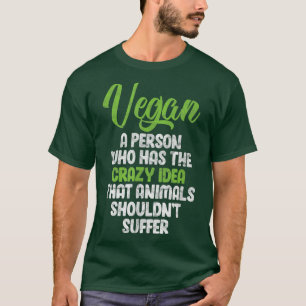 Camiseta Vegan A Una Persona Que Tiene La Idea De Que Los A