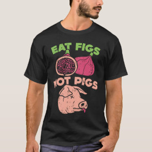 Camiseta Vegan Comer Higos No Cerdos Vegetariano
