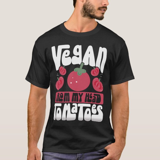 Camiseta Vegan de mi cabeza Tomates Veganism (Anverso)