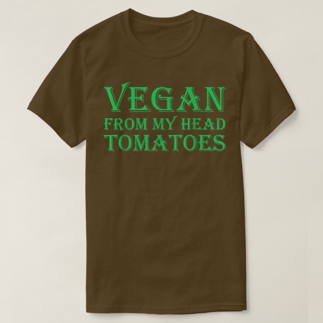 Camiseta Vegan de mis tomates de cabeza 1468 (Diseño del anverso)