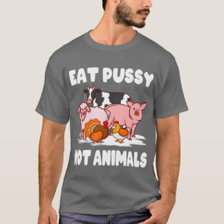Camiseta Vegan Entorno Animal Mercancía Come Pussy No Ani r