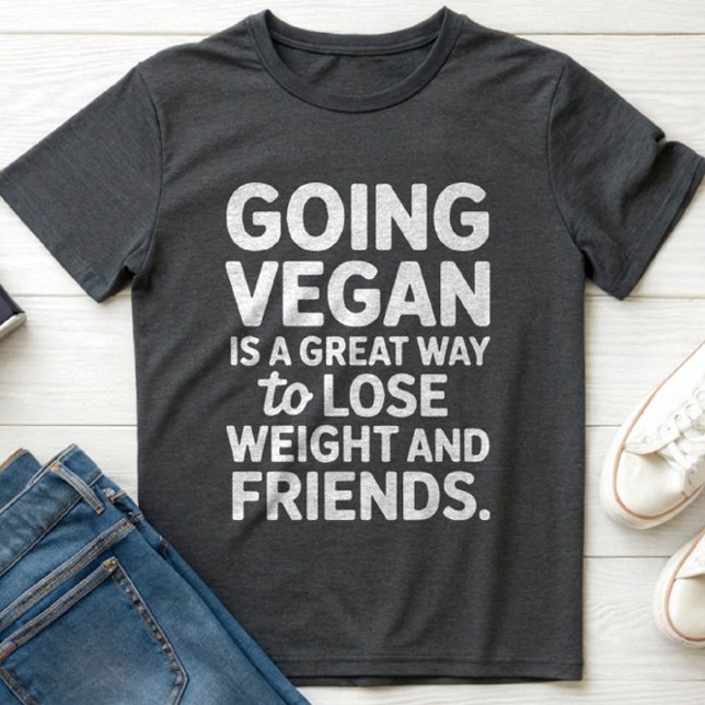 CAMISETA VEGAN ES UNA GRAN MANERA DE PERDER PESO Y AMIGOS (Subido por el creador)