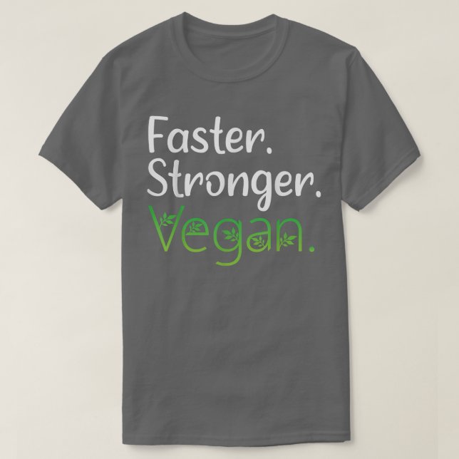 Camiseta Vegan Faster Stronger Vegan Diet, Vegetarian T-Shi (Diseño del anverso)