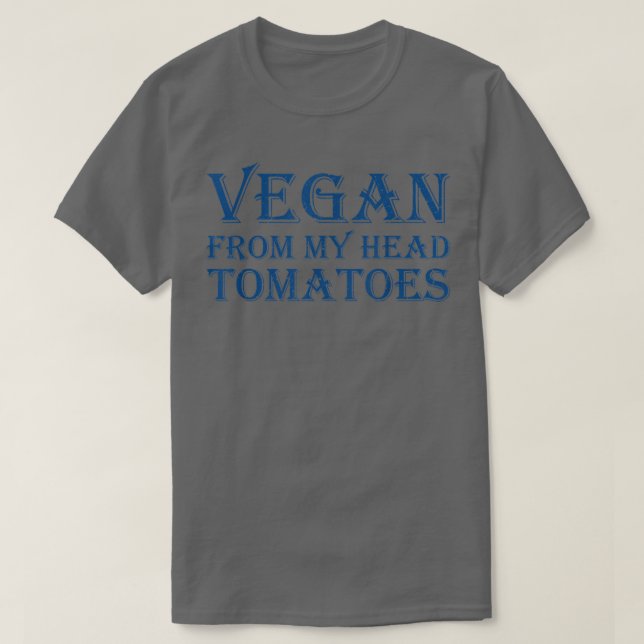 Camiseta Vegan From My Head Tomatoes  (Diseño del anverso)