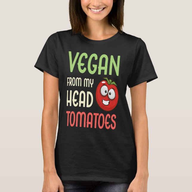 Camiseta Vegan From My Head Tomatoes  Vegetable Tomato Vega (Anverso)