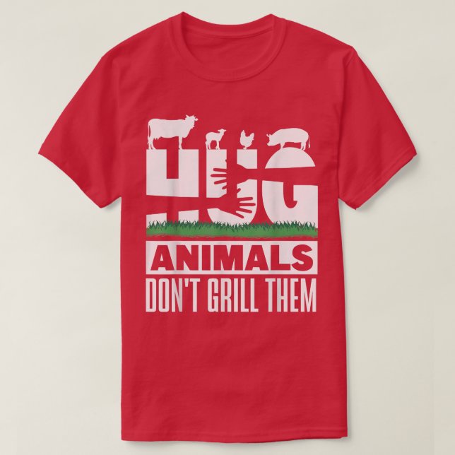 Camiseta Vegan Hug Animals Dont Grill Them Nutrition Vegeta (Diseño del anverso)