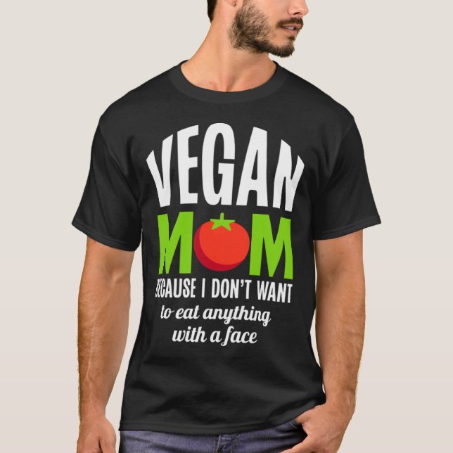 Camiseta Vegan Mamá porque no quiero comer nada con (Anverso)
