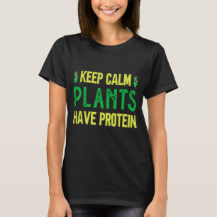 Camiseta Vegan Mantener Las Plantas Tranquilas Con Proteína