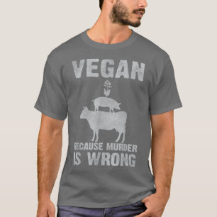 Camiseta Vegan Porque El Asesinato Es Un Mensaje Vegetario 