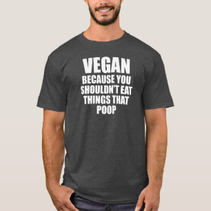 Camiseta Vegan Porque No Deberías Comer Cosas Que Cacen