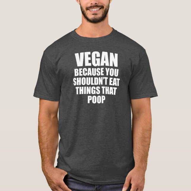 Camiseta Vegan Porque No Deberías Comer Cosas Que Cacen (Anverso)