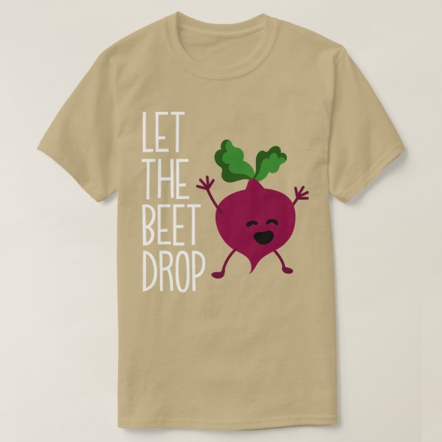 Camiseta Vegan Vegetarian Gardening Beet Let The Beet D (Diseño del anverso)