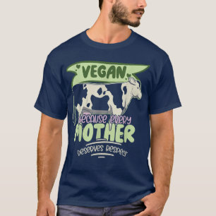 Camiseta Veganismo Vegan porque todas las madres se merecen