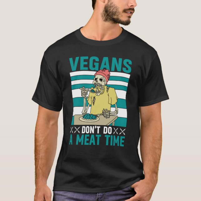 Camiseta Vegans don't do a meat Time Vegan  Saying (Anverso)