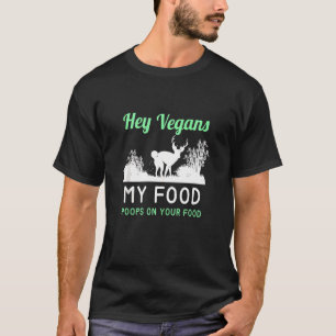 Camiseta Vegans Mi Comida Se Posa En Tu Caza De Comida