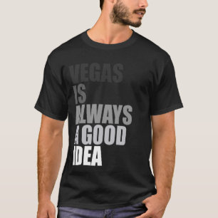 Camiseta Vegas Es Siempre Una Buena Idea Para El Viaje De L