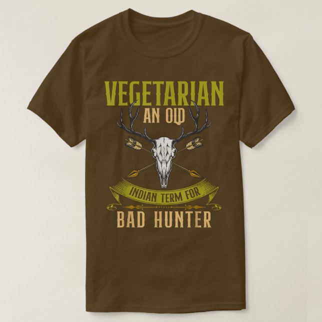 CAMISETA VEGETARIAN AN OLD INDIAN TERM FOR BAD HUNTER  (Diseño del anverso)