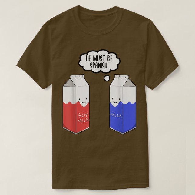 Camiseta Vegetariano Vegetariano La Leche De Soja Debe Ser  (Diseño del anverso)