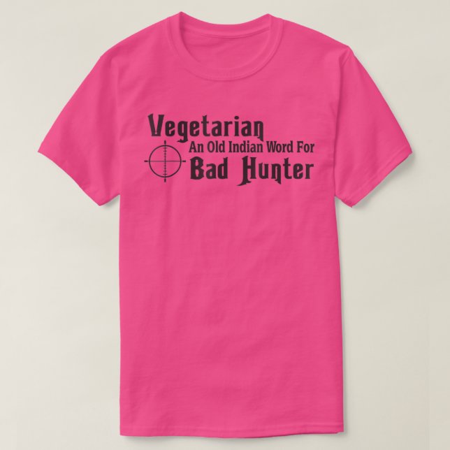 Camiseta Vegetariano y vieja palabra india para mal cazador (Diseño del anverso)