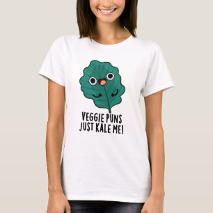 Camiseta Veggie Puns Just Kale Me Funny Food Pun