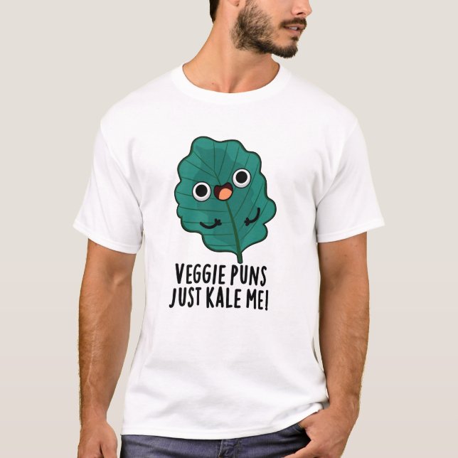 Camiseta Veggie Puns Just Kale Me Funny Food Pun (Anverso)