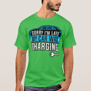 Camiseta Vehículo Eléctrico Lo Siento Me Atraso Mi Coche Ca