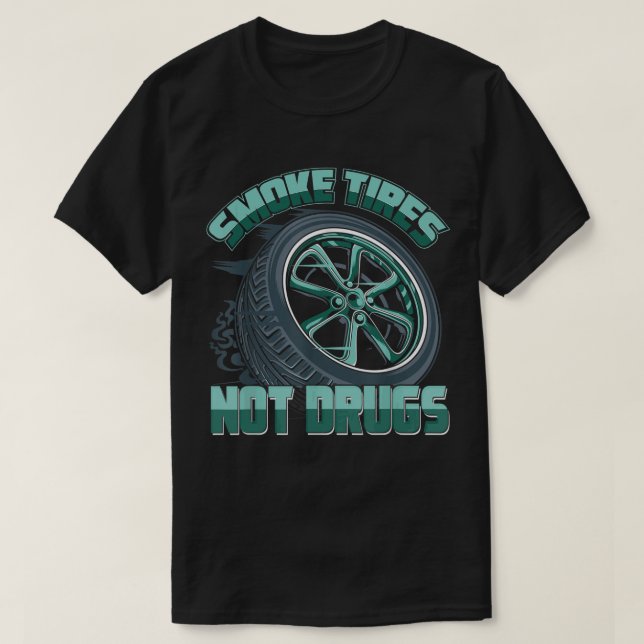 Camiseta Vehículo mecánico Tipo Humo Neumáticos No Drogas (Diseño del anverso)