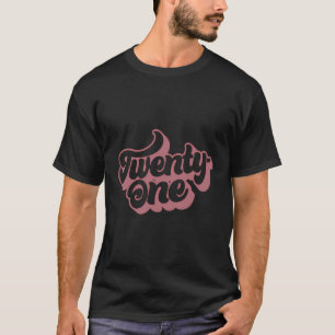 Camiseta Veintiún Años De Edad Para Las Mujeres Por Su 21ª