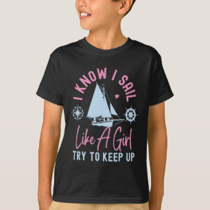 Camiseta Vela Sé Que Navego Como Un Chica Intenta Seguir Si