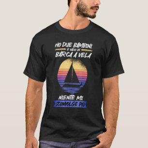 Camiseta Vela Tengo Dos Hijos Y Voy A Navegar