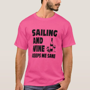 Camiseta Vela Y Vino Mantienen A Mi Capitán De Barco Sano S