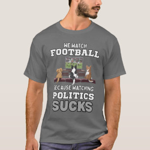 Camiseta Vemos El Fútbol Porque Mirando A La Política Se Su