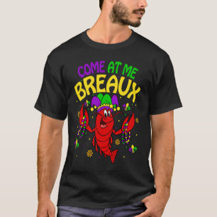 Camiseta Ven a mí Breaux Mardi Gras Hombres de Carnaval